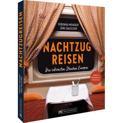 Nachtzugreisen, Gebundene Ausgabe von Veronika Wengert,Jörg Dauscher, Bruckmann, 978-3-7343-3297-5