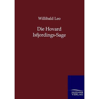 Die Hovard Isfjordings-Sage, Taschenbuch von Willibald Leo, Salzwasser, 978-3-8460-0276-6