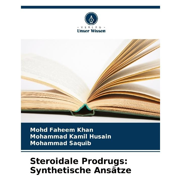 Bod Steroidale Prodrugs: Synthetische Ansätze (Deutsch, Softcover, Mohammad Kamil Husain, Mohammad Saquib, Mohd Faheem Khan) (57203497)