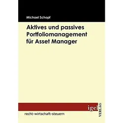 Aktives und passives Portfoliomanagement für Asset Manager, Fachbücher von Michael Schopf