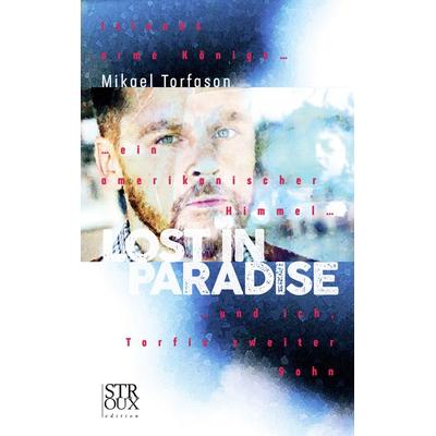 Lost in Paradise, Gebundene Ausgabe von Mikael Torfason, Stroux Edition, 978-3-9818430-2-6