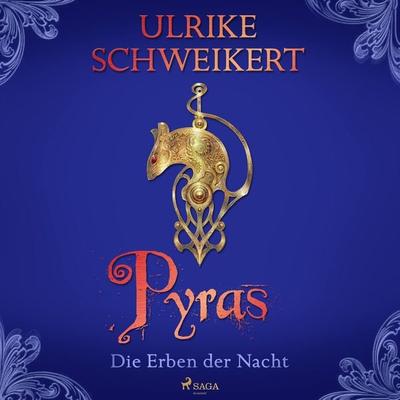 Die Erben der Nacht 3 - Pyras: Eine mitreißende Vampir-Saga - Ulrike Schweikert, Audio, 9788728327555