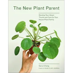 The New Plant Parent, Sachbücher von Darryl Cheng