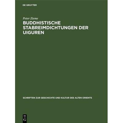 Buddhistische Stabreimdichtungen der Uiguren, Gebundene Ausgabe von Peter Zieme, De Gruyter, 978-3-11-261287-3