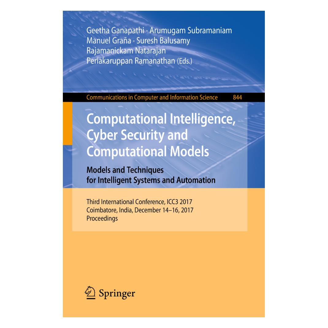 Springer Computational Intelligence, Cyber Security and Computational Models. Models and Techniques for Intel (Englisch, Softcover, Arumugam Subramaniam, Geetha Ganapathi, Manuel Graña, Periakaruppan Ramanathan, Rajamanickam Natarajan, Suresh Balusamy) (55983912)