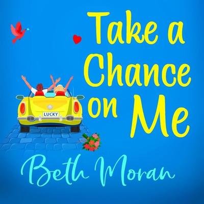 Take a Chance On Me - Beth Moran, Audio, 9781800488472