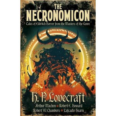 The Necronomicon, Gebundene Ausgabe von Howard Phillips Lovecraft,Arthur Machen,Robert Ervin Howard,Robert W. Chambers,Lafcadio Hearn, Arcturus