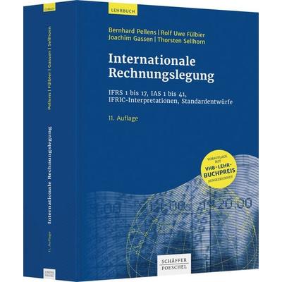 Internationale Rechnungslegung, Gebundene Ausgabe von Bernhard Pellens,Rolf Uwe Fülbier,Joachim Gassen,Thorsten Sellhorn, Schäffer-Poeschel,