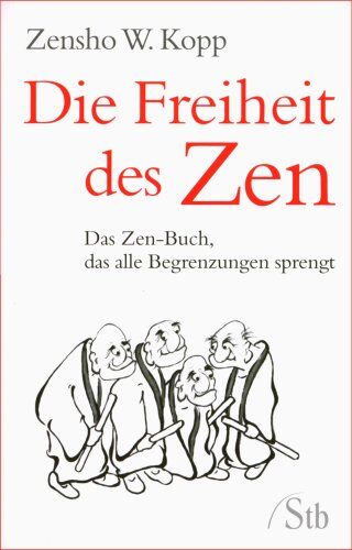 Kopp, Zensho W. - Die Freiheit des Zen - Das Zen-Buch, das alle Begrenzungen sprengt - (alte Ausgabe) - Preis vom 30.09.2026 22:30:23 h