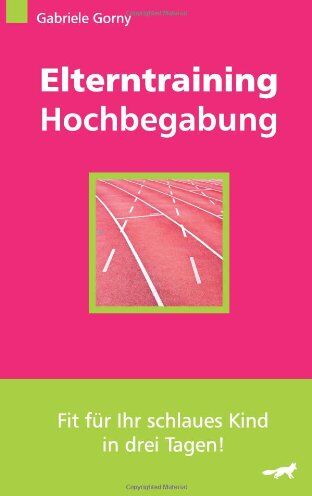 Gabriele Gorny - Elterntraining Hochbegabung: Fit für Ihr schlaues Kind in drei Tagen - Preis vom 17.10.2026 19:25:27 h
