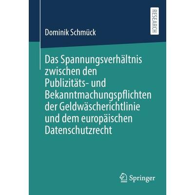Das Spannungsverhältnis zwischen den Publizitäts- und Bekanntmachungspflichten der Geldwäscherichtlinie und dem europäischen Datenschutzrecht,