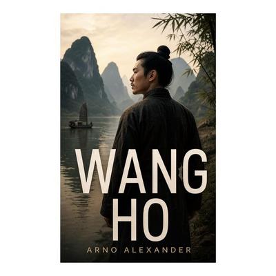 Wang Ho, Taschenbuch von Arno Alexander, E-artnow, 978-80-273-6595-1