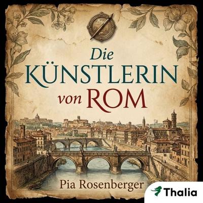 Die Künstlerin von Rom (Nur bei uns!) - Pia Rosenberger, Audio, 9783989813403