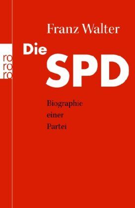 Franz Walter - Die SPD: Biographie einer Partei - Preis vom 30.09.2026 09:01:18 h
