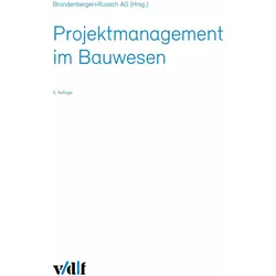 Projektmanagement im Bauwesen, Fachbücher von Brandenberger+Ruosch AG