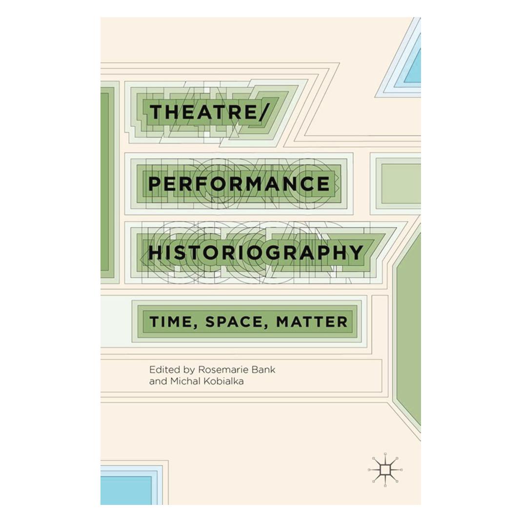 Springer Theatre/Performance Historiography (Englisch, Softcover, M. Kobialka, R. Bank) (55836380)