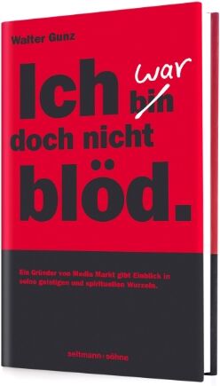 Walter Gunz - Ich war doch nicht blöd: Der Gründer von Media Markt gibt Einblicke in eine etwas andere Erfolgsgeschichte. Eine spirituelle Reise durch Politik, Ökologie, Philosophie Glauben und Religion - Preis vom 02.10.2026 23:42:20 h