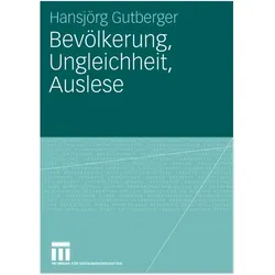 Bevölkerung, Ungleichheit, Auslese, Fachbücher von Hansjörg Gutberger