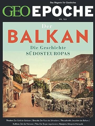 Jürgen Schaefer - GEO Epoche / GEO Epoche 122/2023 - Balkan: Das Magazin für Geschichte - Preis vom 12.10.2026 11:37:12 h