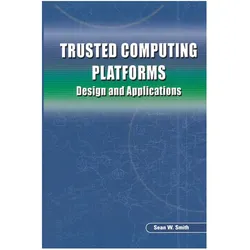 Trusted Computing Platforms, Fachbücher von Sean W. Smith