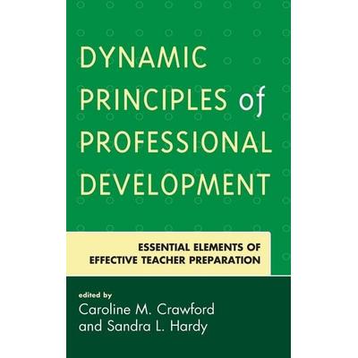 Dynamic Principles of Professional Development, Gebundene Ausgabe von Caroline M. Hardy, Sandra L., Ph.d Crawford, Rowman & Littlefield,