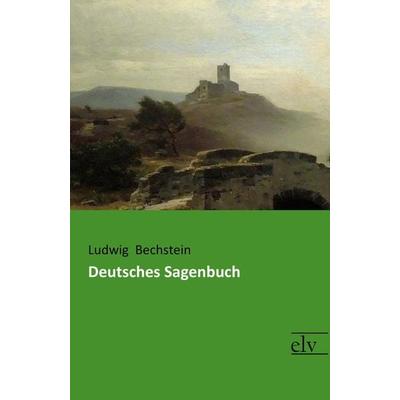 Deutsches Sagenbuch, Taschenbuch von Ludwig Bechstein, Europäischer Literaturverlag, 978-3-95909-279-1