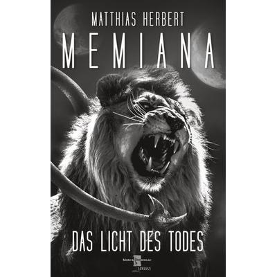 Memiana 1 - Das Licht des Todes, Gebundene Ausgabe von Matthias Herbert, BoD – Books on Demand, 978-3-7543-7234-0