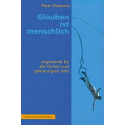 Glauben ist menschlich, Taschenbuch von Peter Kliemann, Calwer, 978-3-7668-3719-6