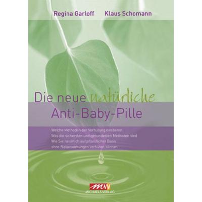 Die neue natürliche Anti-Baby-Pille, Gebundene Ausgabe von Regina Garloff,Klaus Schomann, Michaels