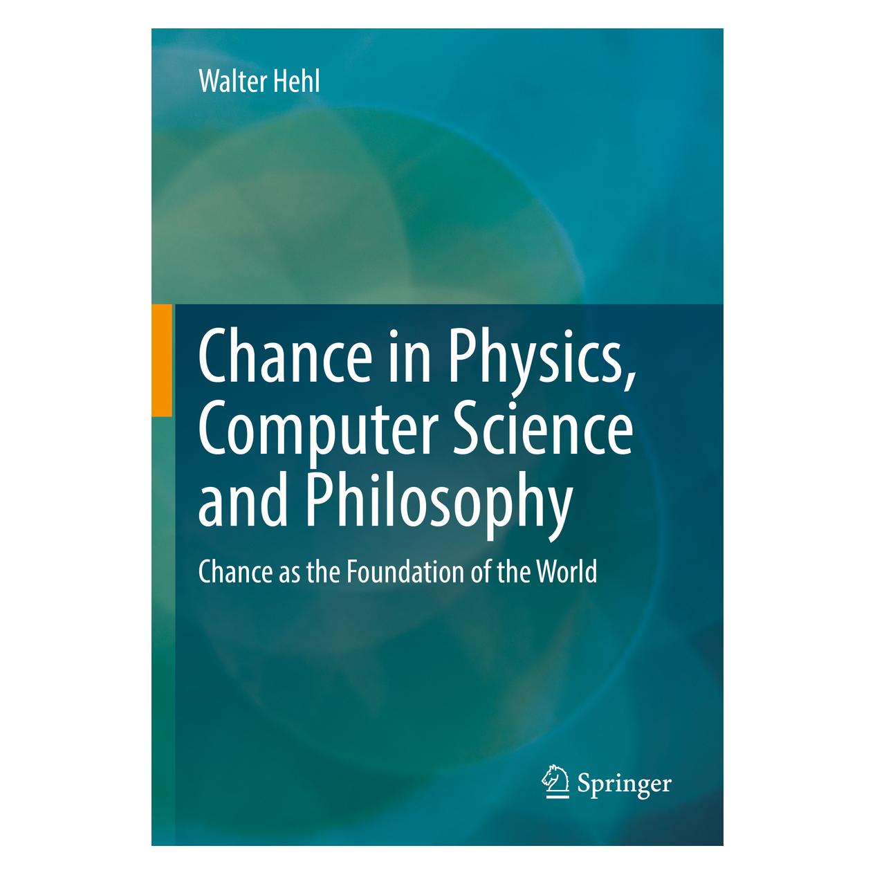 Springer Chance in Physics, Computer Science and Philosophy (Englisch, Softcover, Walter Hehl) (56906426)
