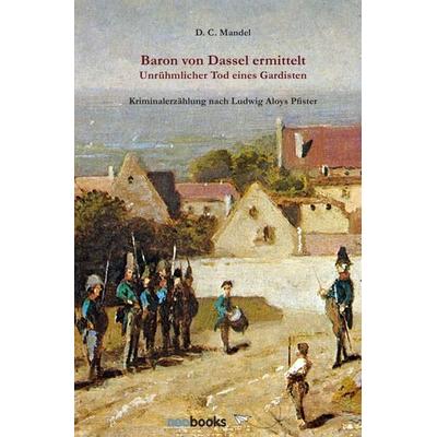 Baron von Dassel ermittelt, Taschenbuch von Doris Mandel, Epubli, 978-3-7427-0084-1
