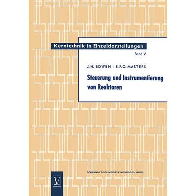 Steuerung und Instrumentierung von Reaktoren, Taschenbuch von John Henry Bowen, Vieweg & Teubner, 978-3-663-03164-2
