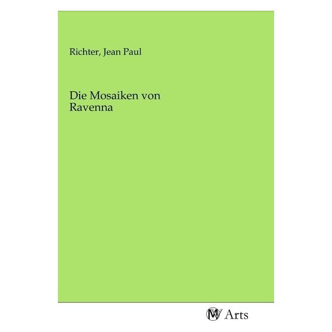 MV-Arts Die Mosaiken von Ravenna (Jean Paul, 2020) (56149207)