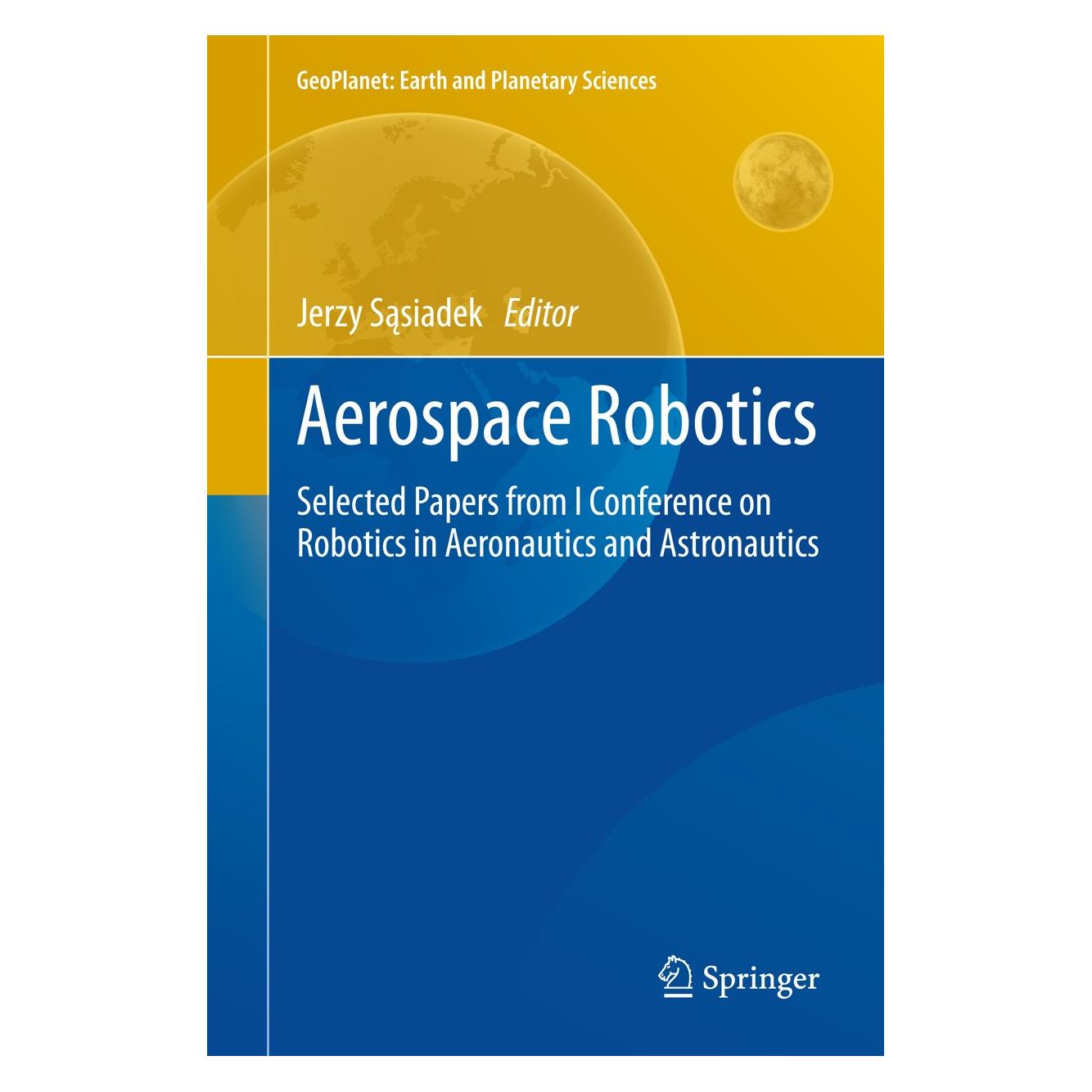 Springer Robotics in Aeronautics and Astronautic (Englisch, Hardcover, Jerzy Sąsiadek) (9783642340192)