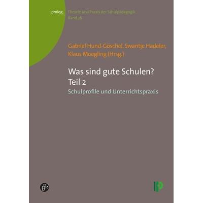 Was sind gute Schulen? Teil 2, Taschenbuch von Nicola Hericks, Verlag Barbara Budrich, 978-3-934575-89-9