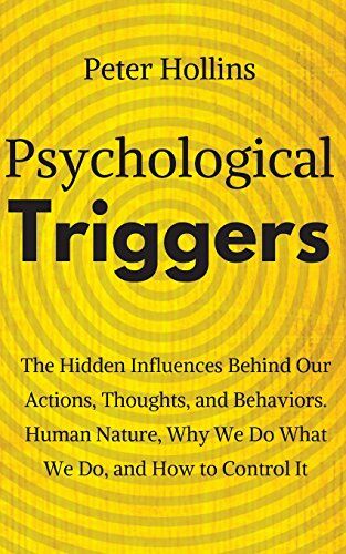 Peter Hollins - Psychological Triggers: Human Nature, Irrationality, and Why We Do What We Do. The Hidden Influences Behind Our Actions, Thoughts, and Behaviors. - Preis vom 11.10.2026 03:10:56 h