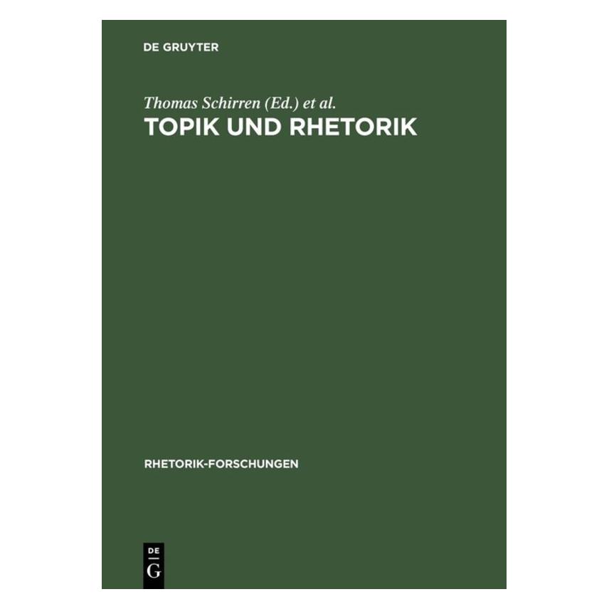 De Gruyter Topik und Rhetorik (Deutsch, Hardcover, Gert Ueding, Thomas Schirren) (66439922)