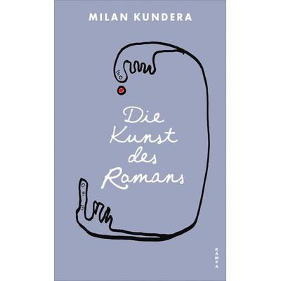 Die Kunst des Romans, Gebundene Ausgabe von Milan Kundera, Kampa Verlag, 978-3-311-10134-5