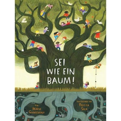 Sei wie ein Baum!, Gebundene Ausgabe von Maria Gianferrari, Insel Verlag, 978-3-458-17992-4