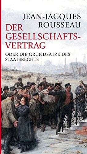 Jean-Jacques Rousseau - Der Gesellschaftsvertrag: oder die Grundsätze des Staatsrechts - Preis vom 09.10.2026 07:28:09 h