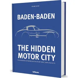 Baden-Baden: The Hidden Motor City, Ratgeber von Roland Seiter