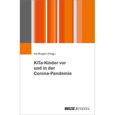 KiTa-Kinder vor und in der Corona-Pandemie, Taschenbuch von , Juventa Verlag ein Imprint der Beltz Verlagsgruppe GmbH & Co. KG, 978-3-7799-7128-3