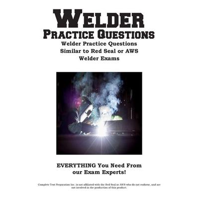 Welder Practice Questions, Taschenbuch von Complete Test Preparation Inc., Complete Test Preparation Inc., 978-1-77245-399-7