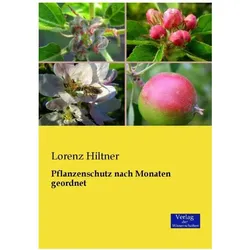 Pflanzenschutz nach Monaten geordnet, Fachbücher von Lorenz Hiltner