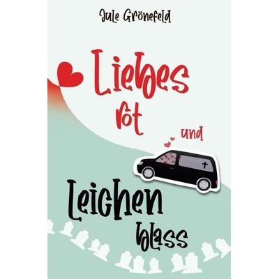 Liebesrot und leichenblass, Taschenbuch von Jule Grönefeld, Tolino Media, 978-3-695-61097-6