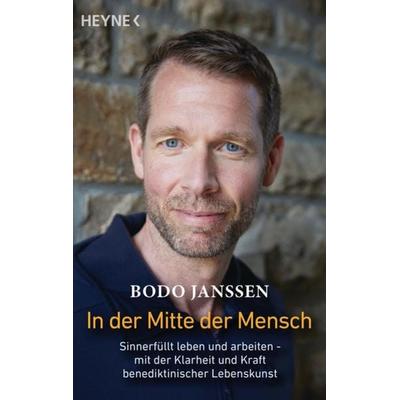 In der Mitte der Mensch, Taschenbuch von Bodo Janssen, Heyne, 978-3-453-60605-0