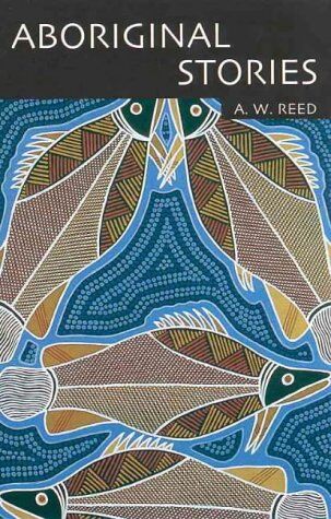 Reed, A. W. - Aboriginal Stories: With Word List English--Aboriginal, Aboriginal--English - Preis vom 07.10.2026 11:45:10 h