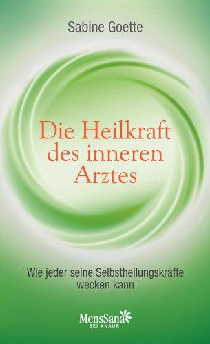 Sabine Goette - Die Heilkraft des inneren Arztes: Wie jeder seine Selbstheilungskräfte wecken kann - Preis vom 11.10.2026 03:10:56 h