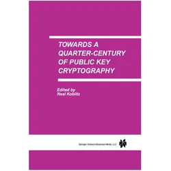 Towards a Quarter-Century of Public Key Cryptography, Fachbücher von Neal Koblitz