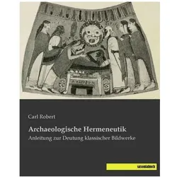 Archaeologische Hermeneutik, Fachbücher von Carl Robert